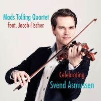 Mads Tolling - Celebrating Svend Asmussen i gruppen CD / Kommende / Jazz hos Bengans Skivbutik AB (5576591)