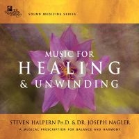 Halpern Steven & Joseph Nagler - Music For Healing & Unwinding i gruppen CD / Kommende / Pop-Rock hos Bengans Skivbutik AB (5576604)