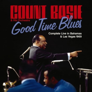 Basie Count - Good Time Blues - Complete Live In Bahams & Las Vegas 1969 i gruppen VI TIPSER / Fredagsutgivelser / 2025-02-07 hos Bengans Skivbutik AB (5576635)