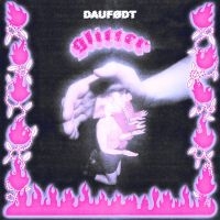 Daufødt - Glitter i gruppen CD / Kommende / Norsk Musikkk,Pop-Rock hos Bengans Skivbutik AB (5576665)