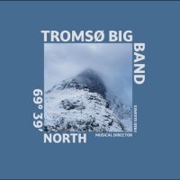 Tromsø Big Band - 69° 39? North i gruppen VINYL / Kommende / Jazz,Norsk Musikkk hos Bengans Skivbutik AB (5576687)