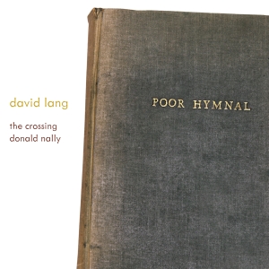 David Lang - Poor Hymnal i gruppen CD / Kommende / Klassisk hos Bengans Skivbutik AB (5576737)