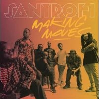 Santrofi - Making Moves i gruppen VINYL / Kommende / Pop-Rock hos Bengans Skivbutik AB (5576780)