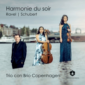 Trio Con Brio Copenhagen - Ravel & Schubert: Harmonie Du Soir i gruppen CD / Kommende / Klassisk hos Bengans Skivbutik AB (5576834)