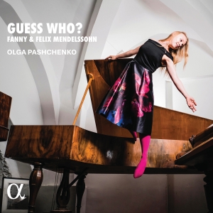 Olga Pashchenko - Fanny & Felix Mendelssohn: Guess Wh i gruppen CD / Kommende / Klassisk hos Bengans Skivbutik AB (5576851)