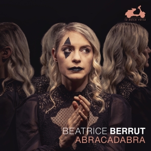 Beatrice Berrut - Abracadabra i gruppen CD / Kommende / Klassisk hos Bengans Skivbutik AB (5576855)