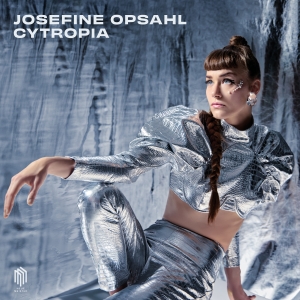 Josefine Opsahl - Cytropia i gruppen CD / Kommende / Klassisk hos Bengans Skivbutik AB (5576856)