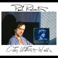 Roberts Paul - City Without Walls i gruppen CD / Kommende / Pop-Rock hos Bengans Skivbutik AB (5576884)