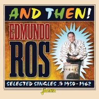 Ros Edmundo - And Then! - Selected Singles, 1950- i gruppen CD / Pop-Rock hos Bengans Skivbutik AB (5576902)