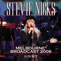 Nicks Stevie - Melbourne Broadcast 2006 (2 Cd) i gruppen CD / Kommende / Pop-Rock hos Bengans Skivbutik AB (5576925)