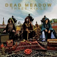 Dead Meadow - Three Kings (2 Lp Vinyl) i gruppen VINYL / Kommende / Metal,Pop-Rock hos Bengans Skivbutik AB (5577085)