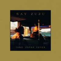 Say Zuzu - Take These Turns (Deluxe Edition) ( i gruppen VINYL / Kommende / Country hos Bengans Skivbutik AB (5577476)