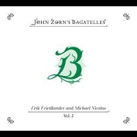 Zorn John - The Bagatelles Vol. 2?Erik Friedlan i gruppen CD / Kommende / Jazz hos Bengans Skivbutik AB (5577481)