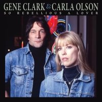 Clark Gene & Carla Olson - So Rebellious A Lover (Deluxe Editi i gruppen CD / Kommende / Pop-Rock hos Bengans Skivbutik AB (5577482)