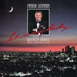 Frank Sinatra With Quincy Jones And Orchestra - L.A. Is My Lady i gruppen VI TIPSER / Hjem - CD Nyheter & Kommende hos Bengans Skivbutik AB (5577544)