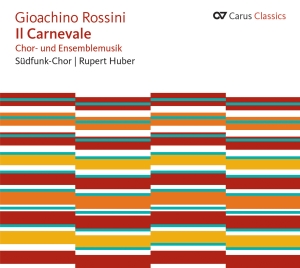 Rossini - Il Carnevale - Choral Music And Mus i gruppen VI TIPSER / Julegavetips CD hos Bengans Skivbutik AB (5577557)