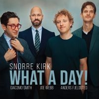 Kirk Snorre - What A Day! i gruppen VI TIPSER / Hjem - Vinyl Nyheter & Kommende hos Bengans Skivbutik AB (5577595)