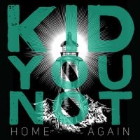 Kid You Not - Home Again i gruppen VINYL / Kommende / Pop-Rock hos Bengans Skivbutik AB (5577699)