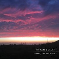 Beller Bryan - Scenes From The Flood i gruppen VINYL / Kommende / Pop-Rock hos Bengans Skivbutik AB (5577705)