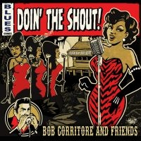 Corritore Bob & Friends - Doin' The Shout! i gruppen CD / Kommende / Blues hos Bengans Skivbutik AB (5577723)