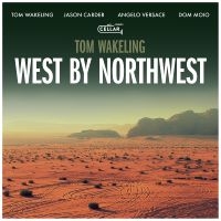 Tom Wakeling - West By Northwest i gruppen CD / Kommende / Jazz hos Bengans Skivbutik AB (5577733)