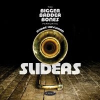 Bigger Badder Bones Featuring Andre - Sliders i gruppen CD / Kommende / Jazz hos Bengans Skivbutik AB (5577740)