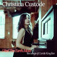 Christina Custode - I Feel The Earth Move: The Songs Of i gruppen CD / Kommende / Pop-Rock hos Bengans Skivbutik AB (5577745)