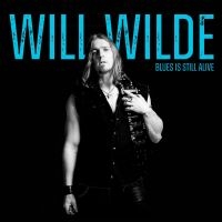 Wilde Will - Blues Is Still Alive i gruppen CD / Kommende / Blues hos Bengans Skivbutik AB (5577757)