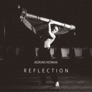 Adrian Nowak - Reflection i gruppen VI TIPSER / Fredagsutgivelser / 2025-02-07 hos Bengans Skivbutik AB (5577836)