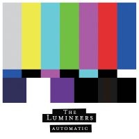 Lumineers The - Automatic i gruppen CD / Kommende / Pop-Rock hos Bengans Skivbutik AB (5578011)