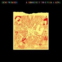 I Was A King - Best Wishes - A Shortcut To I Was A i gruppen VINYL / Kommende / Norsk Musikkk,Pop-Rock hos Bengans Skivbutik AB (5578030)