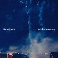 Kaupang Kristian - Siste Sjanse i gruppen VINYL / Kommende / Pop-Rock hos Bengans Skivbutik AB (5578175)