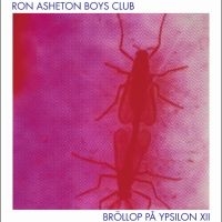 Ron Asheton Boys Club - Bröllop På Ypsilon 12 i gruppen VINYL / Kommende / Pop-Rock hos Bengans Skivbutik AB (5578287)