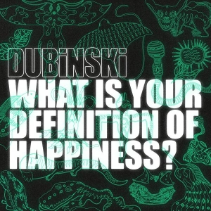 Dubinski - What Is Your Definition Of Happiness? i gruppen CD / Kommende / Pop-Rock hos Bengans Skivbutik AB (5578394)