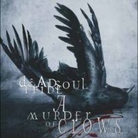 Deadsoul Tribe - A Murder Of Crows i gruppen VI TIPSER / Fredagsutgivelser / 2025-02-07 hos Bengans Skivbutik AB (5578567)