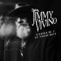 Vivino Jimmy - Gonna Be 2 Of Those Days i gruppen CD / Kommende / Blues hos Bengans Skivbutik AB (5578586)