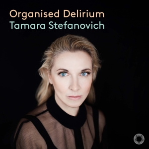 Tamara Stefanovich - Organised Delirium i gruppen CD / Kommende / Klassisk hos Bengans Skivbutik AB (5578669)