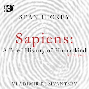 Sean Hickey - Sapiens - A Brief History Of Humank i gruppen CD / Kommende / Klassisk hos Bengans Skivbutik AB (5578700)