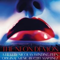 Martinez Cliff - The Neon Demon--Original Motion Pic i gruppen VINYL / Kommende / Pop-Rock hos Bengans Skivbutik AB (5578767)