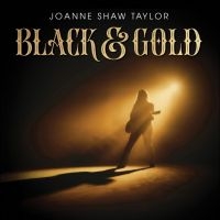 Shaw Taylor Joanne - Black & Gold i gruppen CD / Kommende / Blues,Pop-Rock hos Bengans Skivbutik AB (5578810)