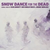 New Dublin Voices - Snow Dance For The Dead i gruppen VI TIPSER / Fredagsutgivelser / 2025-02-21 hos Bengans Skivbutik AB (5579153)