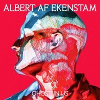 Albert Af Ekenstam - Ghost In Us i gruppen VI TIPSER / Fredagsutgivelser / 2025-03-14 hos Bengans Skivbutik AB (5579159)