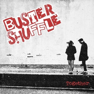 Buster Shuffle - Together i gruppen VINYL / Kommende / Pop-Rock,Punk hos Bengans Skivbutik AB (5579787)