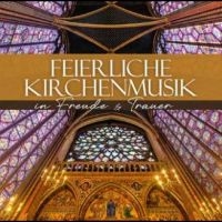 Various Artists - Feierliche Kirchenmusik - In F i gruppen CD / Kommende / Pop-Rock hos Bengans Skivbutik AB (5579851)