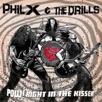 Phil X & The Drills - Pow! Right In The Kisser i gruppen VINYL / Kommende / Metal hos Bengans Skivbutik AB (5580015)