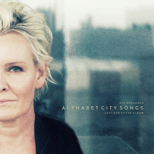 Eva Dahlgren - Alphabet City Songs – Lost And Found Album i gruppen CD / Kommende / Pop-Rock hos Bengans Skivbutik AB (5580049)