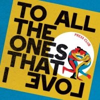 Press Club - To All The Ones That I Love i gruppen CD / Kommende / Pop-Rock hos Bengans Skivbutik AB (5580207)