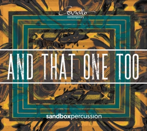 Sandbox Percussion - And That One Too - Works For Percus i gruppen CD / Klassisk hos Bengans Skivbutik AB (5580334)