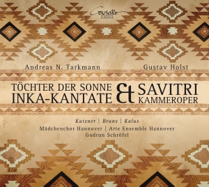 Tarkmann/Holst - Daughter Of The Sun - An Incan Cant i gruppen CD / Klassisk hos Bengans Skivbutik AB (5580484)