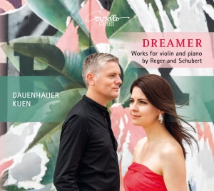 Reger/Schubert - Dreamer - Works For Violin & Piano i gruppen CD / Klassisk hos Bengans Skivbutik AB (5580485)